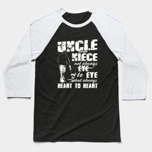 Uncle And Nece Not Always Eye To Eye But Always Heart To Heart Son Daughter Baseball T-Shirt